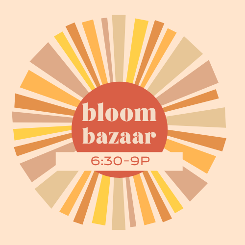 BLOOM BAZAAR ticket - 6:30-9p