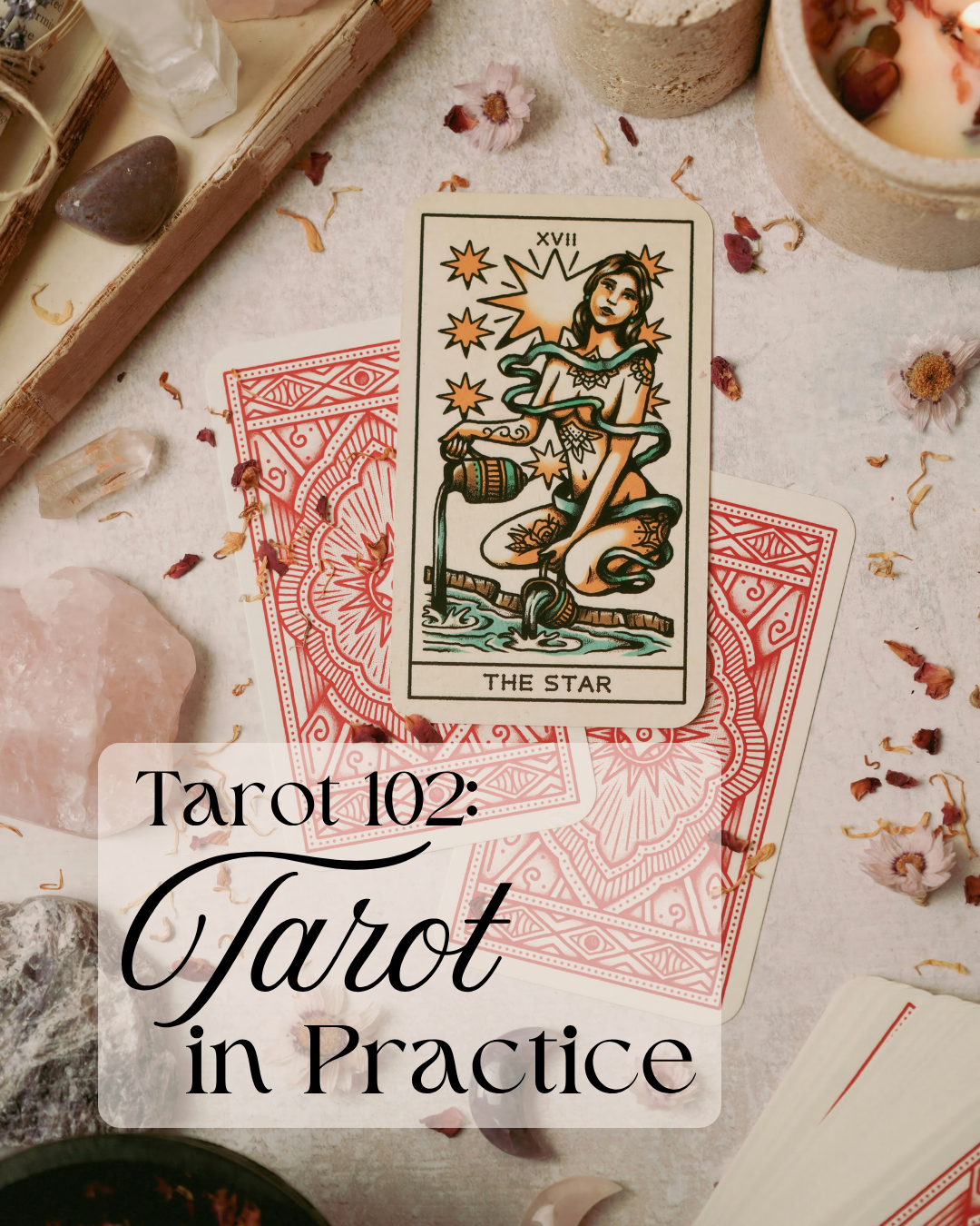 Tarot 102: Tarot in Practice - August 28th 6PM